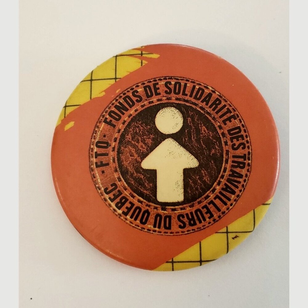 FTO Fonds De Solidarite Des Travailleurs Du Quebec Pinback Pin Button